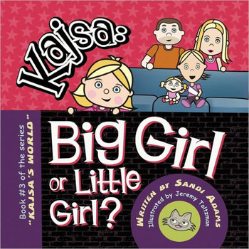 Kajsa...Big Girl/Little Girl: Book #3 of the series ""KAJSA'S WORLD