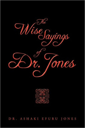 The Wise Sayings of Dr. Jones - 9781456754761
