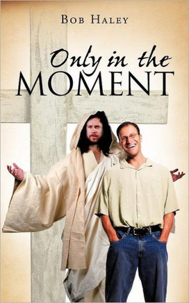 Only in the Moment