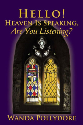 Hello! Heaven Is Speaking, Are You Listening? - 9781452090672