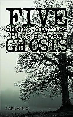 Five Short Stories Plus a Poem Ghosts
