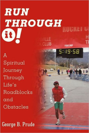 Run Through It: A Spiritual Journey Through Life's Roadblocks and Obstacles