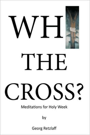 Why the Cross?: Meditations for Holy Week - 9781449064419