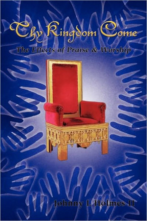 Thy Kingdom Come: The Effects of Praise & Worship
