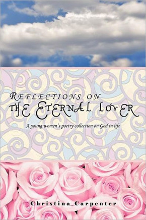 Reflections on the Eternal lover: A young women's poetry collection on God in life