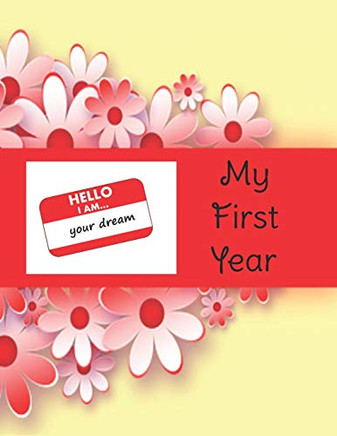 HELLO I am ... Your Dream: My First Year