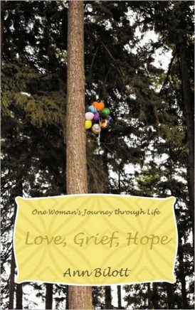 Love, Grief, Hope: One Woman's Journey through Life - 9781452071411
