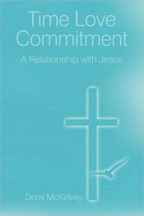 Time Love Commitment: A Relationship with Jesus