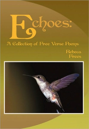 Echoes: A Collection of Free Verse Poems - 9781449087579