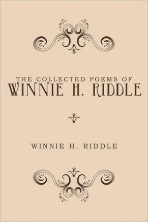 The Collected Poems of Winnie H. Riddle