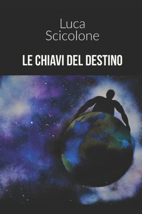 le chiavi del destino (rigenerazione degli universi) (Italian Edition)