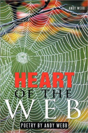 Heart of the Web: Poetry by Andy Webb - 9781463421533