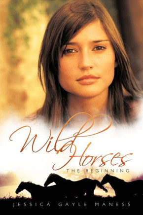 Wild Horses: The Beginning - 9781456714147
