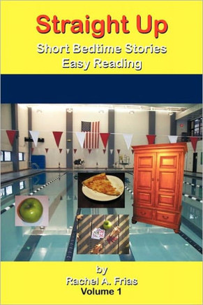 Straight Up: Short Bedtime Stories Easy Reading - 9781456723910