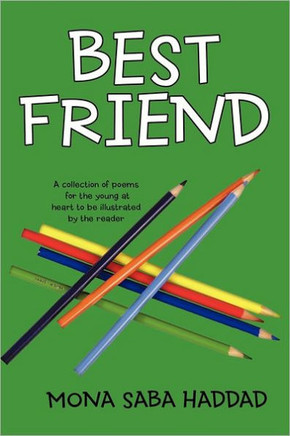 Best Friend: A collection of poems for the young at heart to be illustrated by the reader
