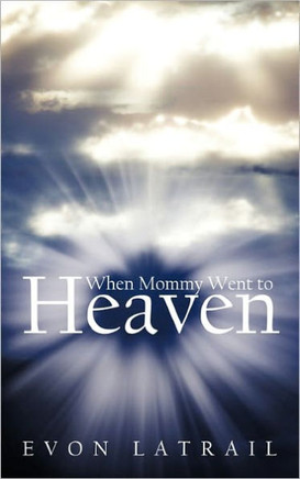 When Mommy Went to Heaven