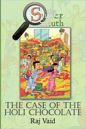 The Case of the Holi Chocolate: The Super Sleuth - Mystery #1