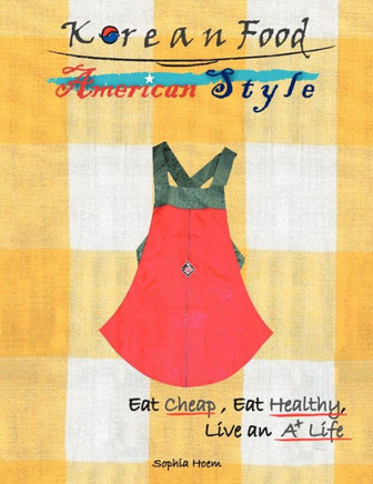Korean Food American Style: Korean Fusion Foods and More
