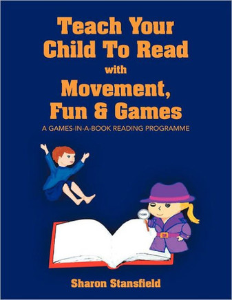 Teach Your Child to Read with Movement, Fun & Games