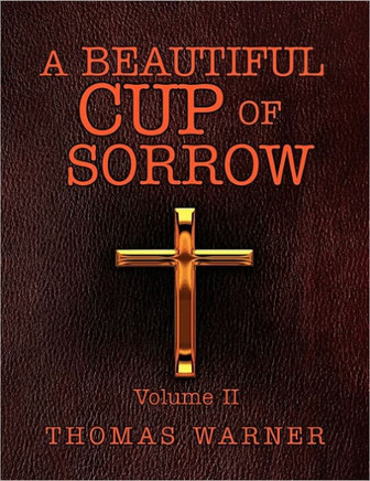 A Beautiful Cup of Sorrow: Volume II