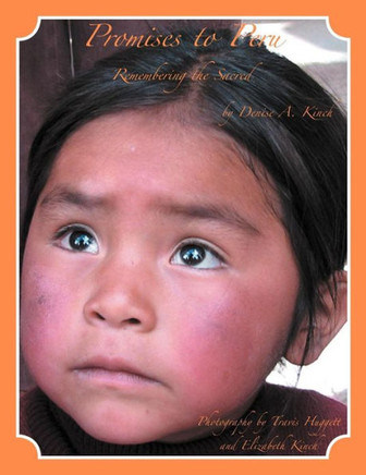Promises to Peru: Remembering The Sacred