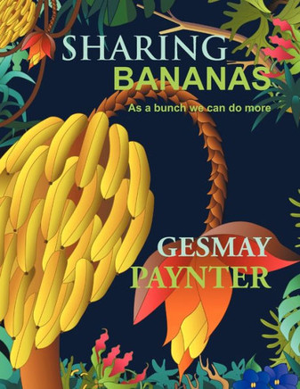 Sharing Bananas: As A Bunch We Can Do More - 9781479736713