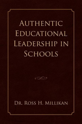 Authentic Educational Leadership in Schools - 9781453554913