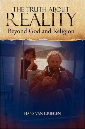 The Truth about Reality: What God and Religion Do Not Want You to Know - 9781465365767