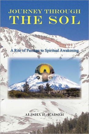 Journey Through the Sol: A Rite of Passage to Spiritual Awakening - 9781456819453