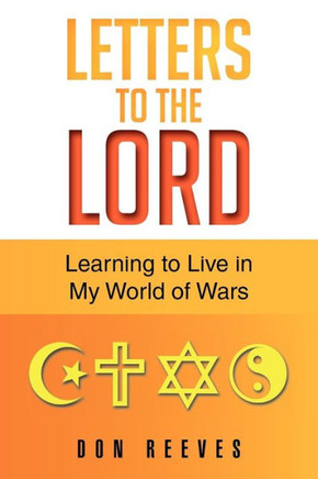 Letters To The Lord: Learning to Live in My World of Wars - 9781479730407