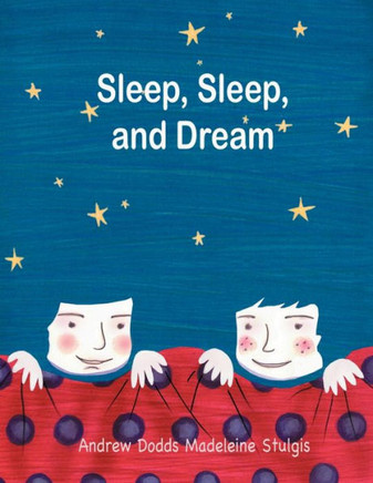 Sleep, Sleep and Dream