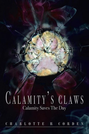Calamity's Claws: Calamity Saves the Day - 9781479777389