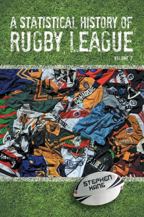 A Statistical History of Rugby League: Volume 2