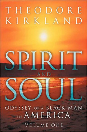Spirit and Soul: Odyssey of a Black Man in America - 9781469186252