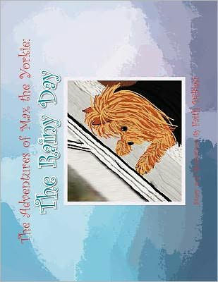 The Adventures of Max the Yorkie: The Rainy Day