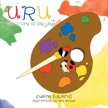 U R U The Story of Silly Lilly: The Story of Silly Lilly