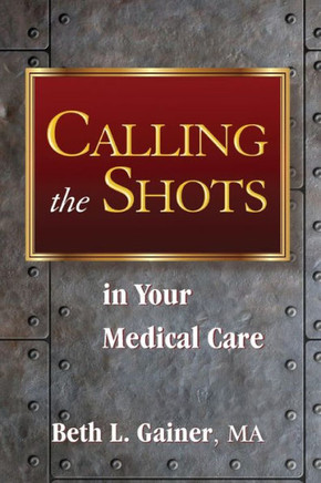 Calling The Shots In Your Medical Care