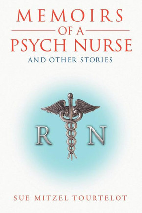 Memoirs of a Psych Nurse and Other Stories