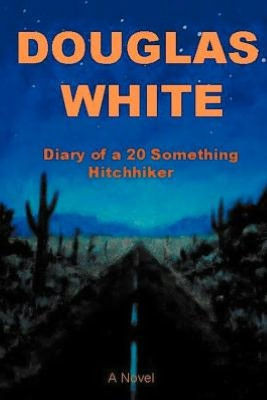 Diary of a 20 Something Hitchhiker - 9781453515204