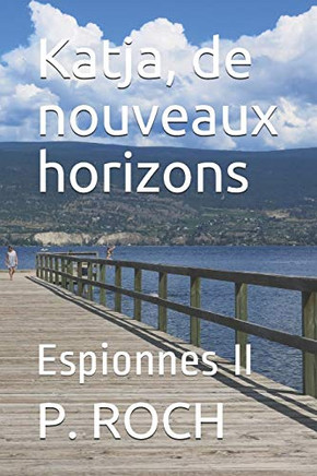 Katja, De Nouveaux Horizons: Espionnes Ii (French Edition)