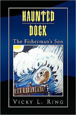 Haunted Dock: The Fisherman's Son - 9781441532718