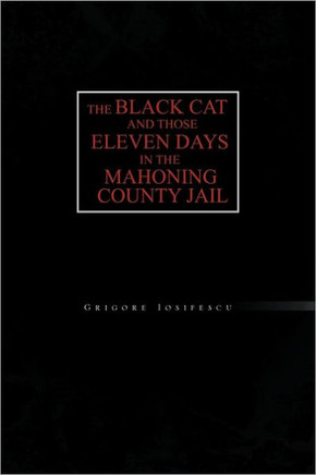 The Black Cat and Those Eleven Days in the Mahoning County Jail