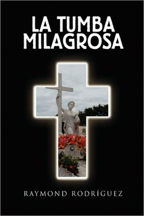 La Tumba Milagrosa - 9781450038652