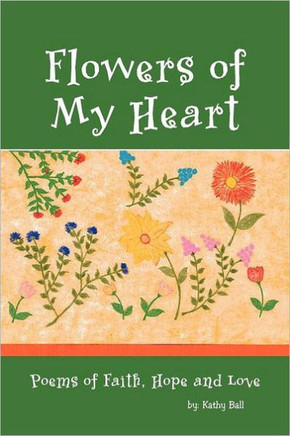 Flowers of My Heart: Poems of Faith, Hope and Love