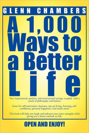 A 1,000 Ways to a Better Life - 9781469149035