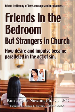 Friends in the Bedroom But Strangers in Church: The Satanic Seduction of Sexuality Infiltrating God's Church - 9781477138649