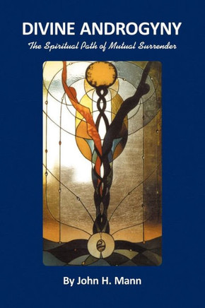 Divine Androgyny: The Spiritual Path of Mutual Surrender
