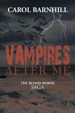 Vampires After Me: The Blood-Borne Saga - 9781483613772