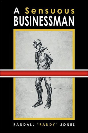 A Sensuous Businessman - 9781469155180
