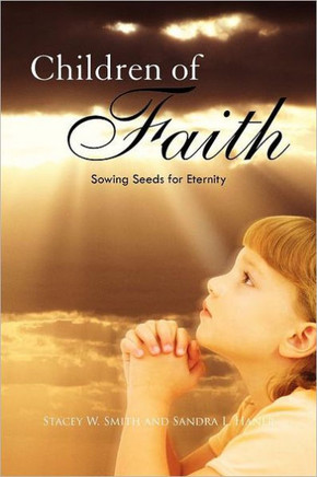 Children of Faith: Sowing Seeds for Eternity - 9781450072137